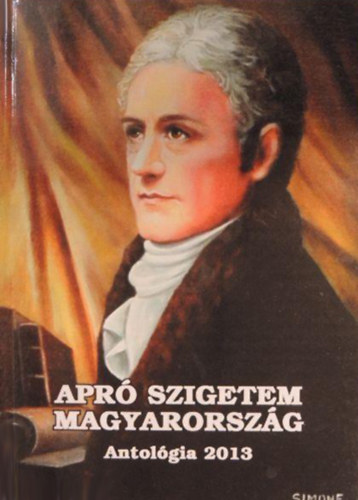 Bornemisza Attila  (szerk.) - Apr� szigetem Magyarorsz�g - m�v�szeti antol�gia