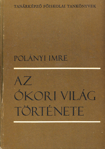 Polnyi Imre - Az kori vilg trtnete