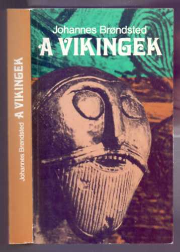 Szerk.: Miklsi Judit, Ford.: Vsrhelyi Judit, Graf.: Kiss Mariann Johannes Brondsted - A vikingek (The Vikings)