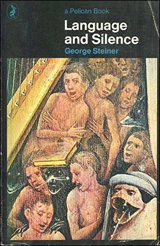 George Steiner - Language and silence
