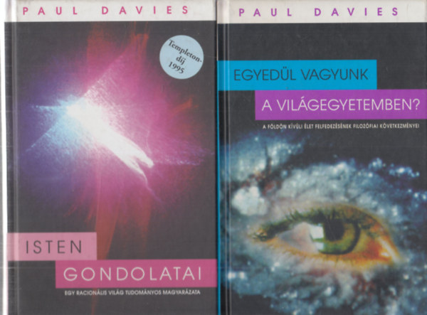 Paul Davies - Isten gondolatai + Egyedl vagyunk a vilgegyetemben? (2 db)