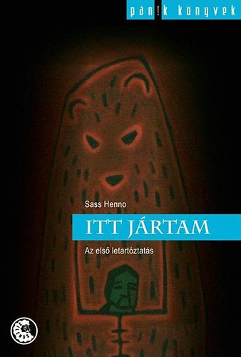 Sass Henno - Itt jrtam - Az els letartztats