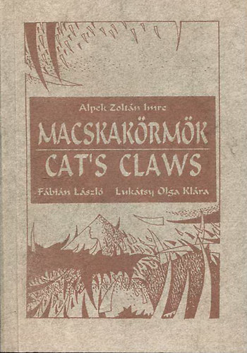 Alpek Zoltn Imre - Macskakrmk - Cat's Claws (magyar-angol)