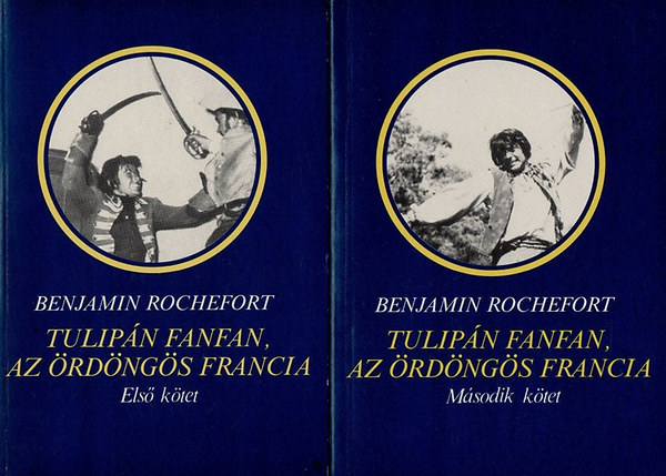 Benjamin Rochefort - Tulipán Fanfan, az ördöngős francia I.II.