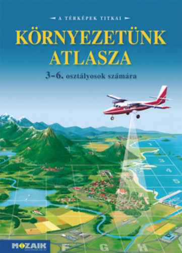K�rnyezet�nk atlasza 3-6.o.