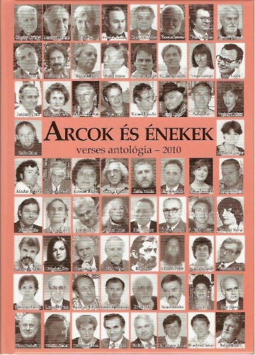 Madr Jnos-Hancsek Erzsbet szerk. - Arcok s nekek - Verses antolgia 2010