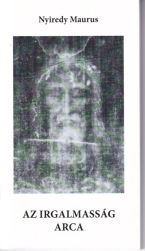Nyiredy Maurus - Az irgalmassg arca