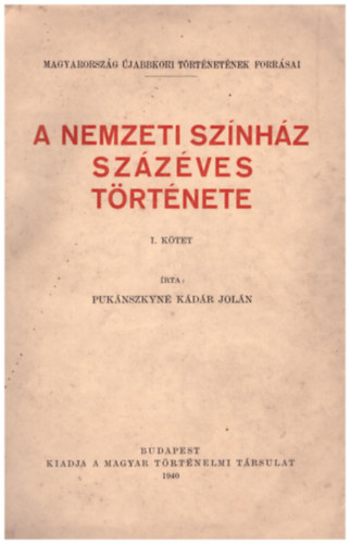 Puk�nszkyn� K�d�r Jol�n - A Nemzeti Sz�nh�z sz�z�ves t�rt�nete I.