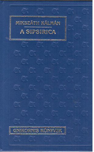 Mikszáth Kálmán - A Sipsirica
