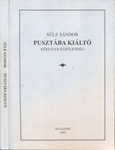 S�le S�ndor - Puszt�ba ki�lt� - K�retlen k�z�letis�g