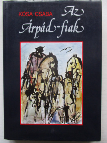 K�sa Csaba - Az �rp�d-fiak