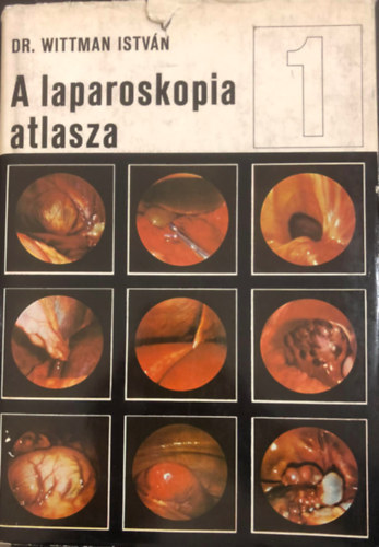 Dr. Wittman Istvn - A laparaskopia atlasza