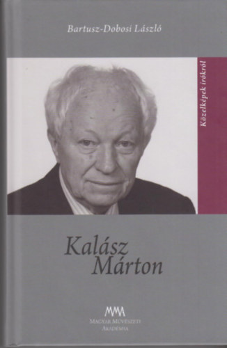 Bartusz-Dobosi László - Kalász Márton (Közelképek írókról)