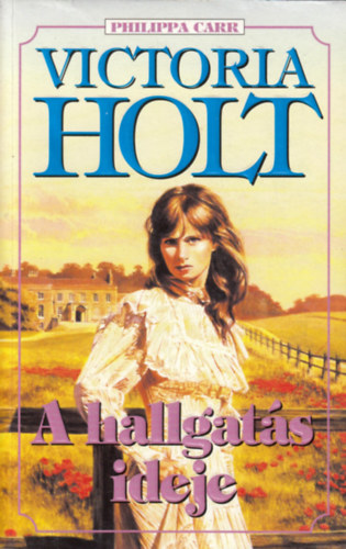 Victoria Holt - A hallgats ideje