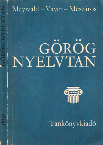 Maywald-Vayer-Mszros - Grg nyelvtan