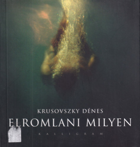 Krusovszky D�nes - Elromlani milyen