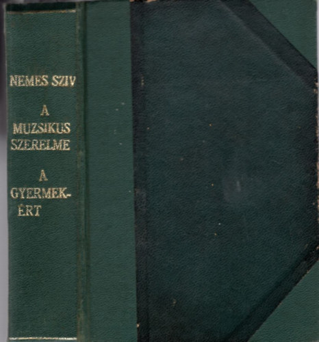 NEERA, Anna V. Gentile E. Wichert - Nemes sz�v- A muzsikus szerelme-  A gyermek�rt - K�t �t  ( 30 Fill�res Reg�nyt�r - 4 m� egyben )