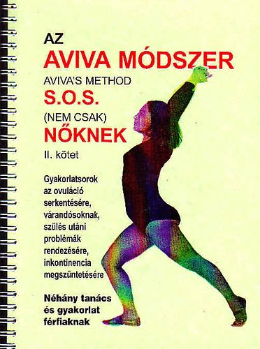 Aviva Steiner - Az Aviva m�dszer - S.O.S. (nem csak) n�knek II. k�tet