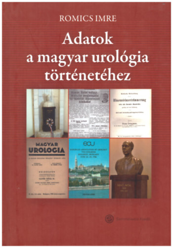 Romics Imre - Adatok a magyar urol�gia t�rt�net�hez