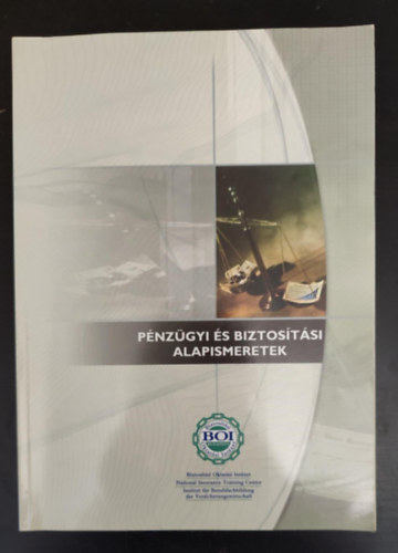 Balogh Ildikó Bach György - Pénzügyi és biztosítási alapismeretek