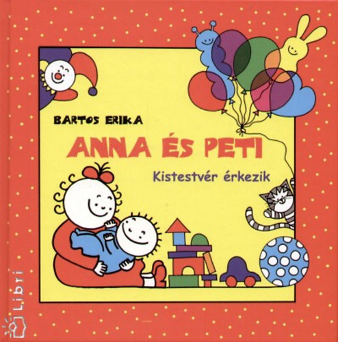 Bartos Erika - Anna s Peti - Kistestvr rkezik