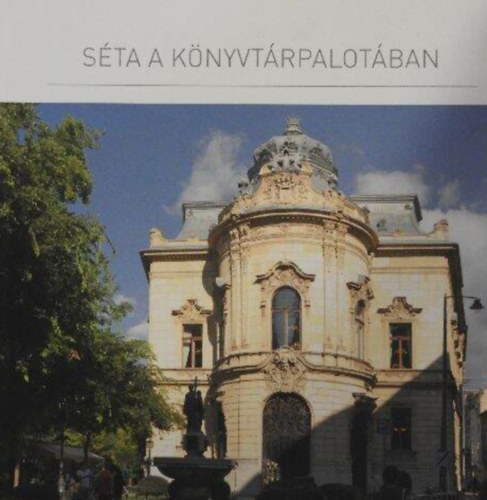 Séta A Könyvtárpalotában