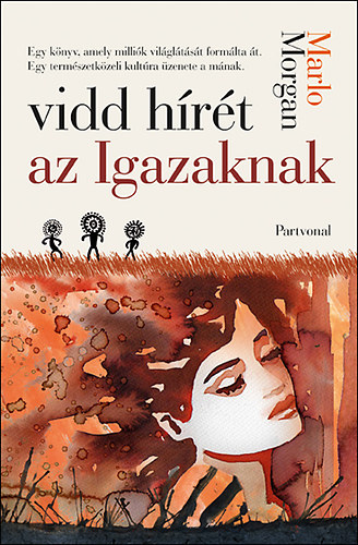 Marlo Morgan - Vidd h�r�t az Igazaknak