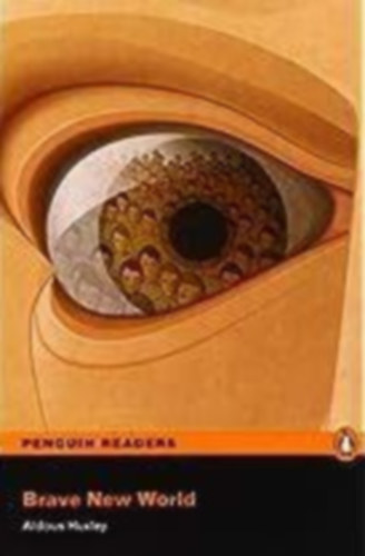 Aldous Huxley - Brave New World (Penguin Readers Level 6)