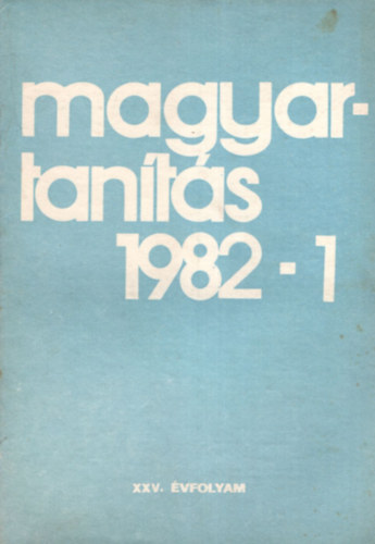 Dr. Cskvri Jzsef  (szerk.) - Magyartants 1982/1-6. szm (Teljes vfolyam)