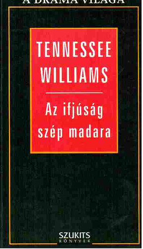 Tennessee Williams - Az ifjsg szp madara