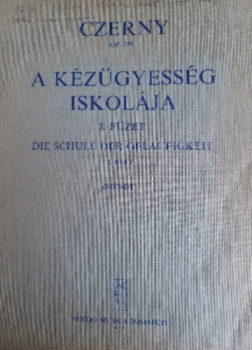 Czerny - A kzgyessg iskolja I. fzet