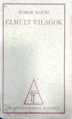 Kóbor Noémi - Elmúlt világok