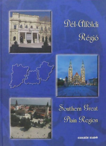 Magyarorsz�g r�gi�i 7. - D�l-alf�ldi r�gi� - Angol-Magyar k�tnyelv�