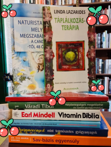 Keles Angla, Dr Kkes Ede, Vradi Tibor, Earl Mindell, Papp-Farsang-Bordi-Benesczky, Csrs Lszl, Eva-Maria dr. Kraske Linda Lazarides - Egszsges letmd knyvcsomag 8 darabos KNYVMENT AJNLAT: Tpllkozsterpia, Naturista kezelsek, melyekkel megszabadulhatunk a candidiasis-tl 48 ra alatt, Magas vrnyoms a betegek szemszgbl, Npbetegsgek megelzse