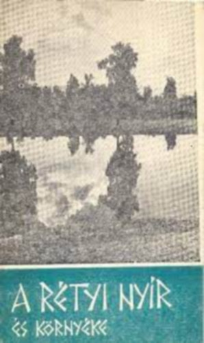 Kónya Ádám-Kovács Sándor - A rétyi Nyír és környéke