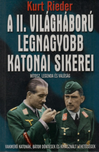 Kurt Reider - A II. vil�gh�bor� legnagyobb katonai sikerei