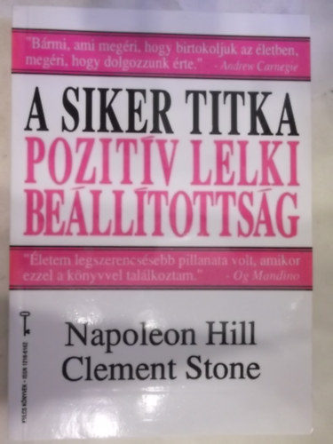 Napoleon Hill - Clement Stone - A siker titka pozitv lelki belltottsg