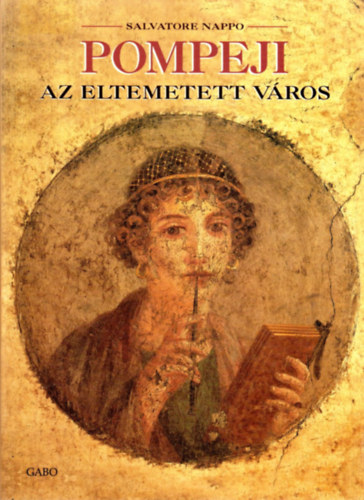 Salvatore Nappo - Pompeji, az eltemetett vros