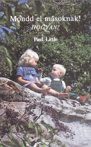 Paul Little - Mondd el m�soknak! - Hogyan?