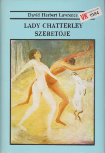 David Herbert Lawrence - Lady Chatterley szeretője