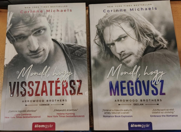 Corinne Michaels - 2 db Arrowood Brothers: Mondd, hogy visszatrsz (Connor) + Mondd, hogy megvsz (Declan)