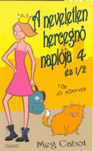 Meg Cabot - A neveletlen hercegn� napl�ja 4 �s 1/2.