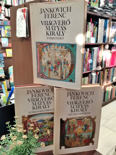 Jankovich Ferenc - Vil�gver� M�ty�s kir�ly I-III.