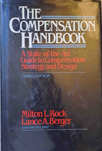 Lance A. Berger Milton L. Rock - The Compensation Handbook - A State-of-the-Art Guide to Compensation Strategy and Design (tmutat a kompenzcis stratgihoz s tervezshez)