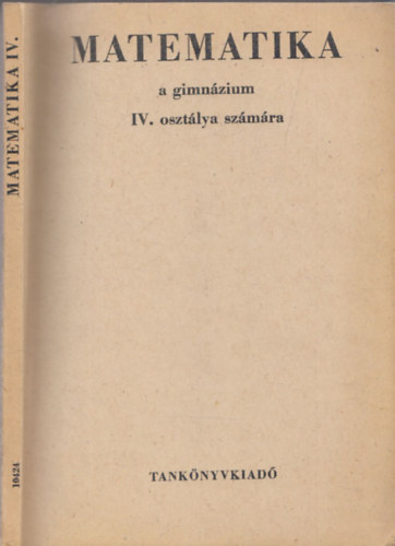 Czapáry Endre Cser Andor - Matematika a gimnázium IV. osztálya számára