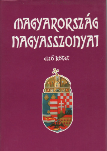 FArkas Emd - Magyarorszg nagyasszonyai I-II.
