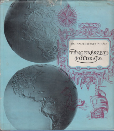 Dr. Haltenberger Mihály - Tengerészeti földrajz