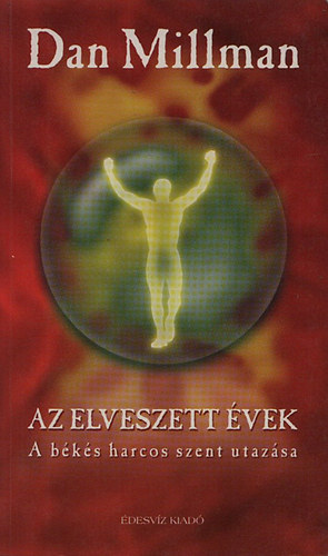 Dan Millman - Szkratsz utazsai + A bks harcos szent utazsa - Az elveszett vek ( 2 ktet )