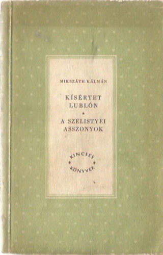 Mikszáth Kálmán - Kísértet Lublón - A szelistyei asszonyok
