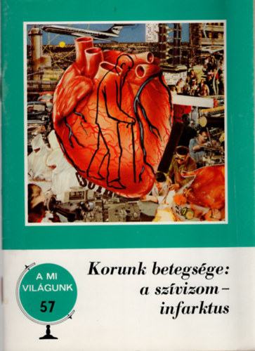 Hoffmann Artr  (szerk.) - Korunk betegsge: a szvizom infarktus - A mi vilgunk 57